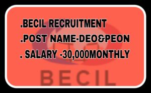 BECIL RECRUITMENT 2024 !APPLY FOR JOB DATA ENTRY OPERATOR & PEON POST SALARY 30,000 PER MONTH !